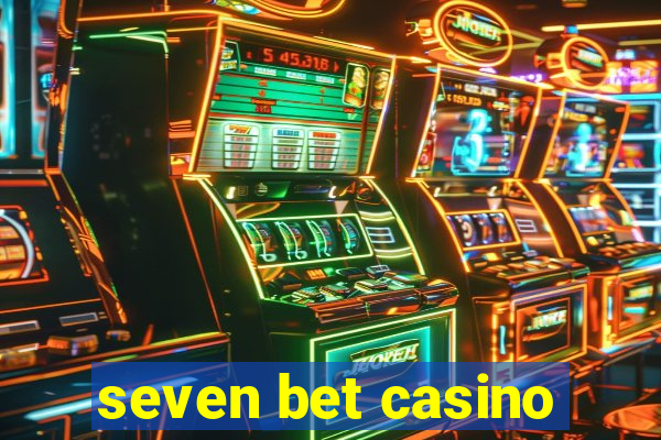 seven bet casino